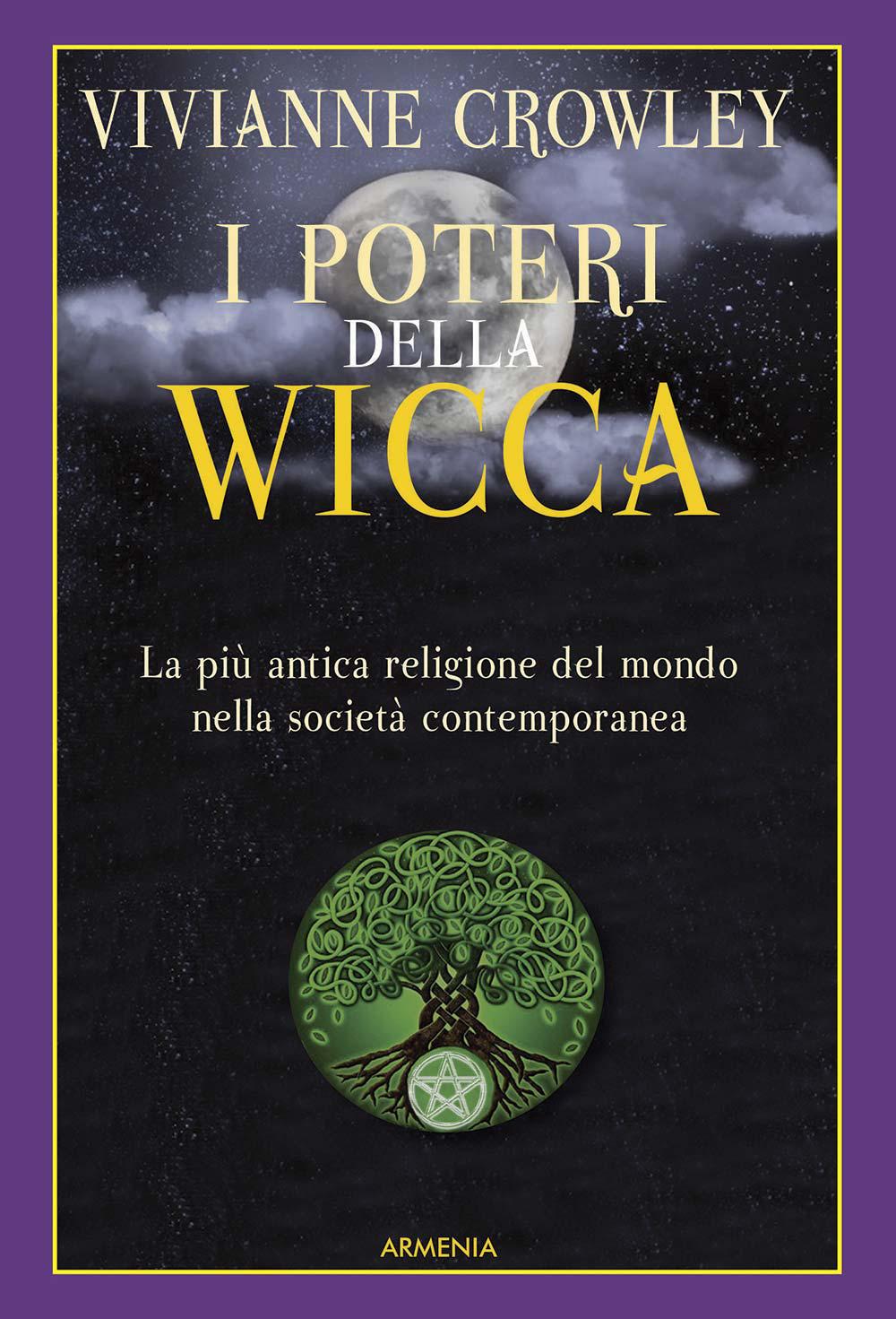 Vorderes Coverbild I poteri della Wicca. La più antica religione del mondo nella società contemporanea