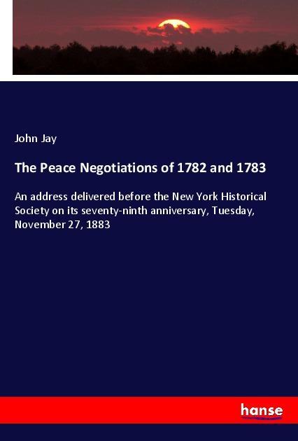 Vorderes Coverbild The Peace Negotiations of 1782 and 1783
