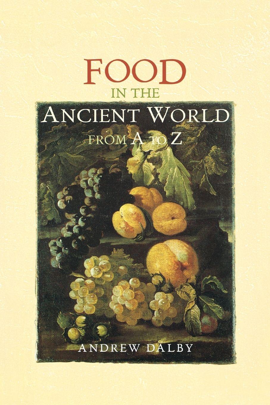 Vorderes Coverbild Food in the Ancient World from A to Z
