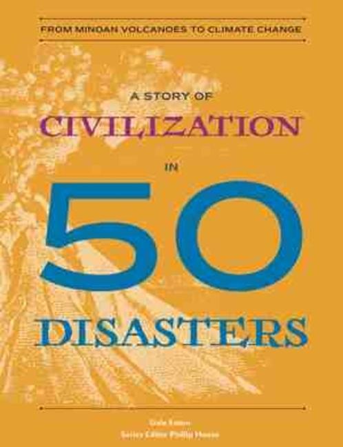 Vorderes Coverbild A Story of Civilization in 50 Disasters: From the Minoan Volcano to Climate Change