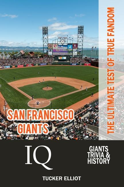 Vorderes Coverbild San Francisco Giants IQ: The Ultimate Test of True Fandom