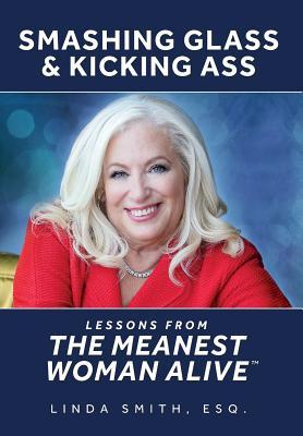 Vorderes Coverbild Smashing Glass & Kicking Ass: Lessons from the Meanest Woman Alive