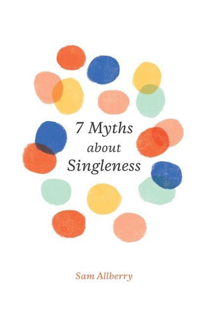Vorderes Coverbild 7 Myths about Singleness