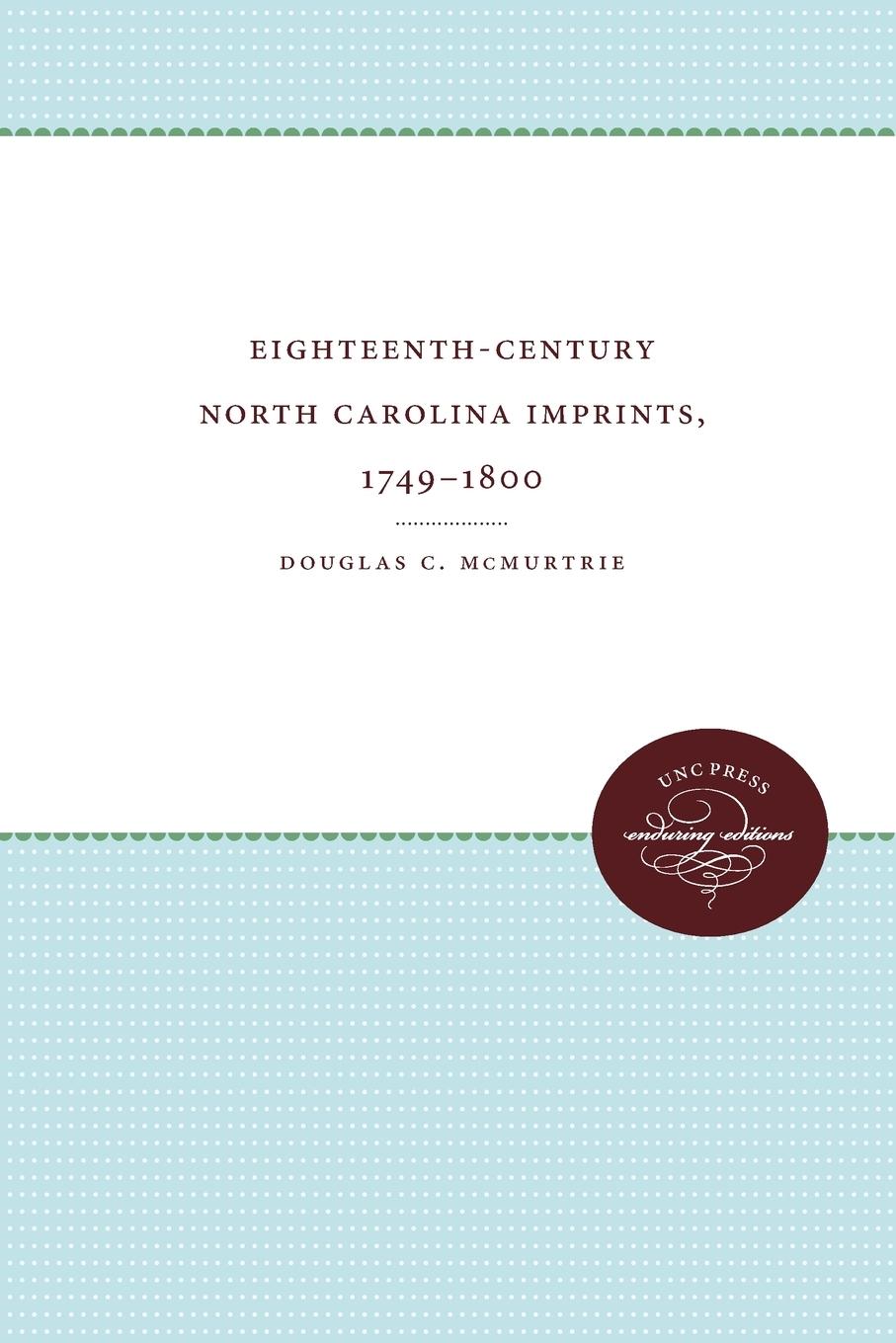 Vorderes Coverbild Eighteenth-Century North Carolina Imprints, 1749-1800