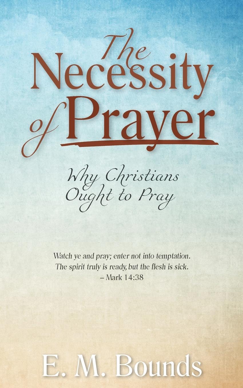 Vorderes Coverbild The Necessity of Prayer