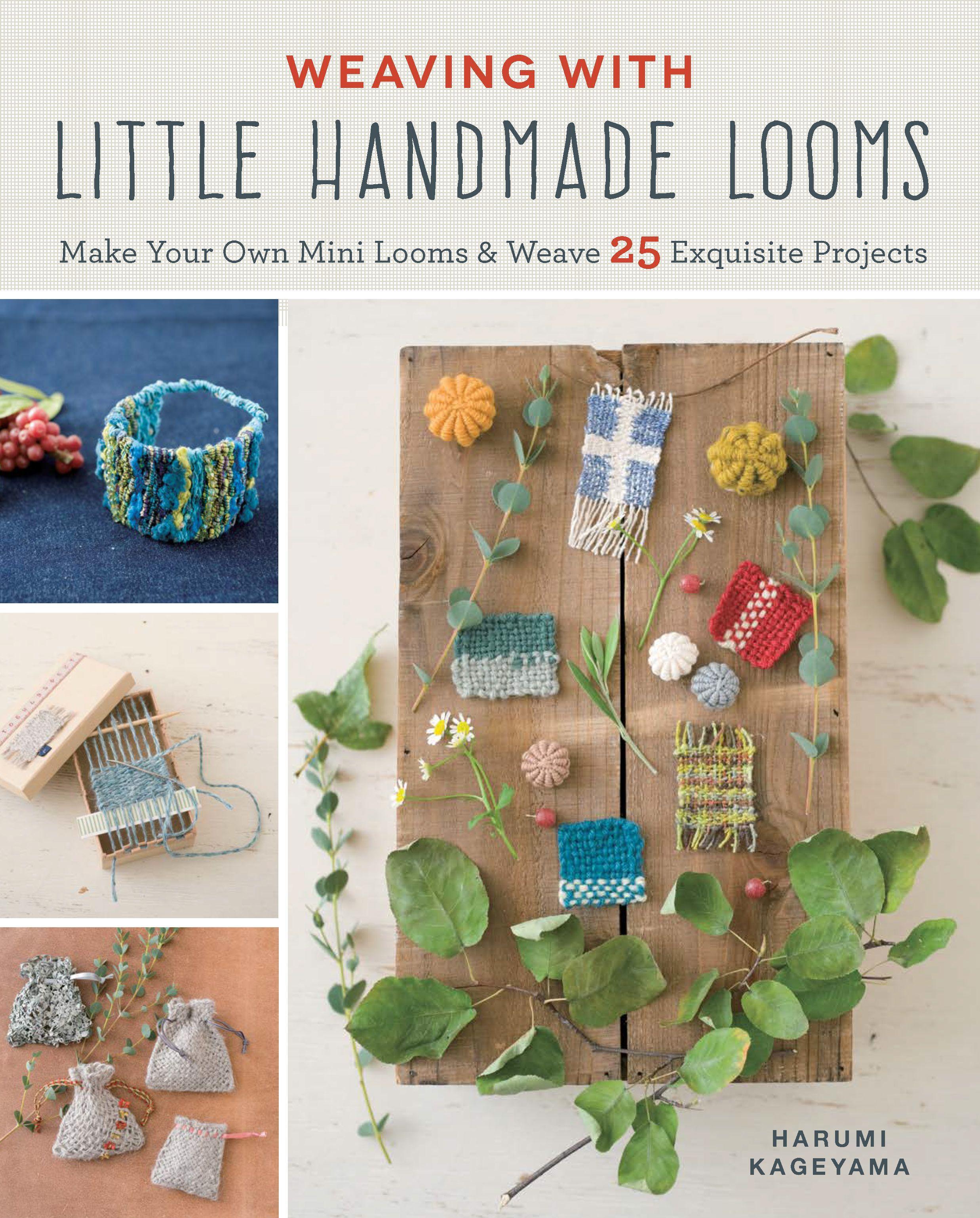 Vorderes Coverbild Weaving with Little Handmade Looms: Make Your Own Mini Looms and Weave 25 Exquisite Projects