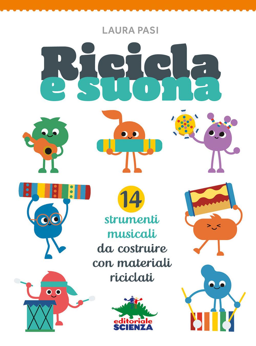 Vorderes Coverbild Ricicla e suona. 14 strumenti musicali da costruire con materiali riciclati