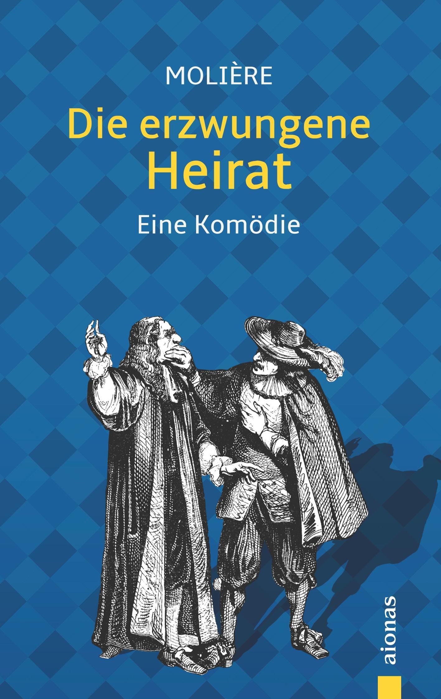 Vorderes Coverbild Die erzwungene Heirat. Molière: Eine Komödie (illustrierte Ausgabe)