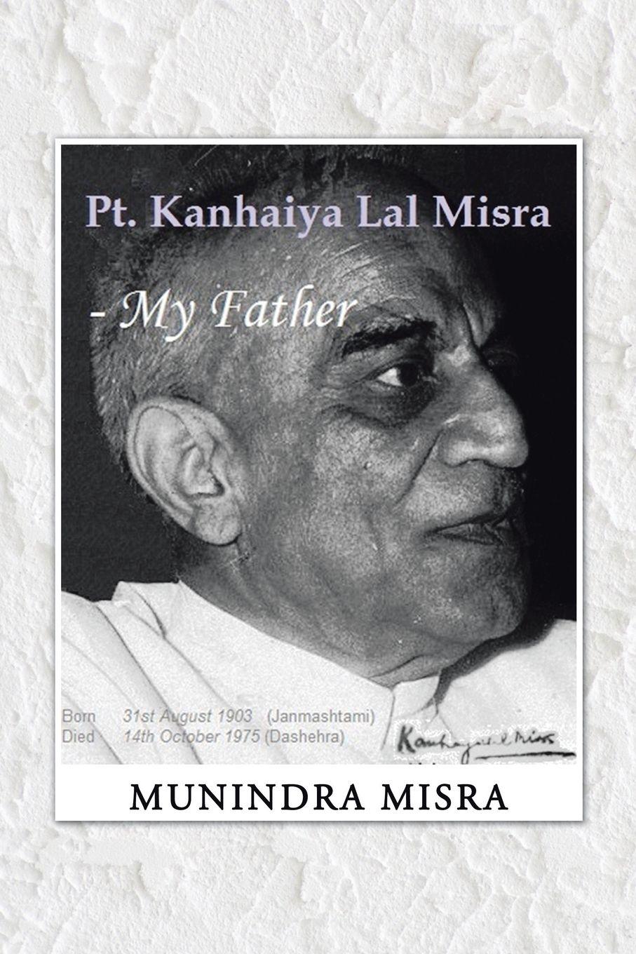 Vorderes Coverbild PT. Kanhaiya Lal Misra - My Father