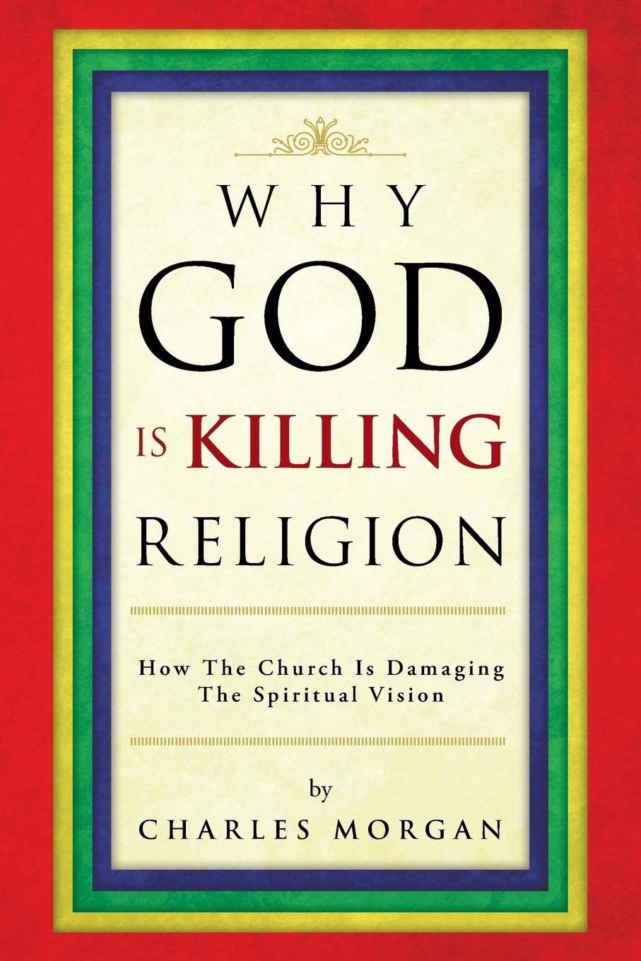 Vorderes Coverbild Why God Is Killing Religion