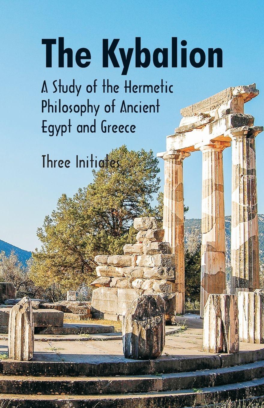 Vorderes Coverbild The Kybalion A Study of The Hermetic Philosophy of Ancient Egypt and Greece