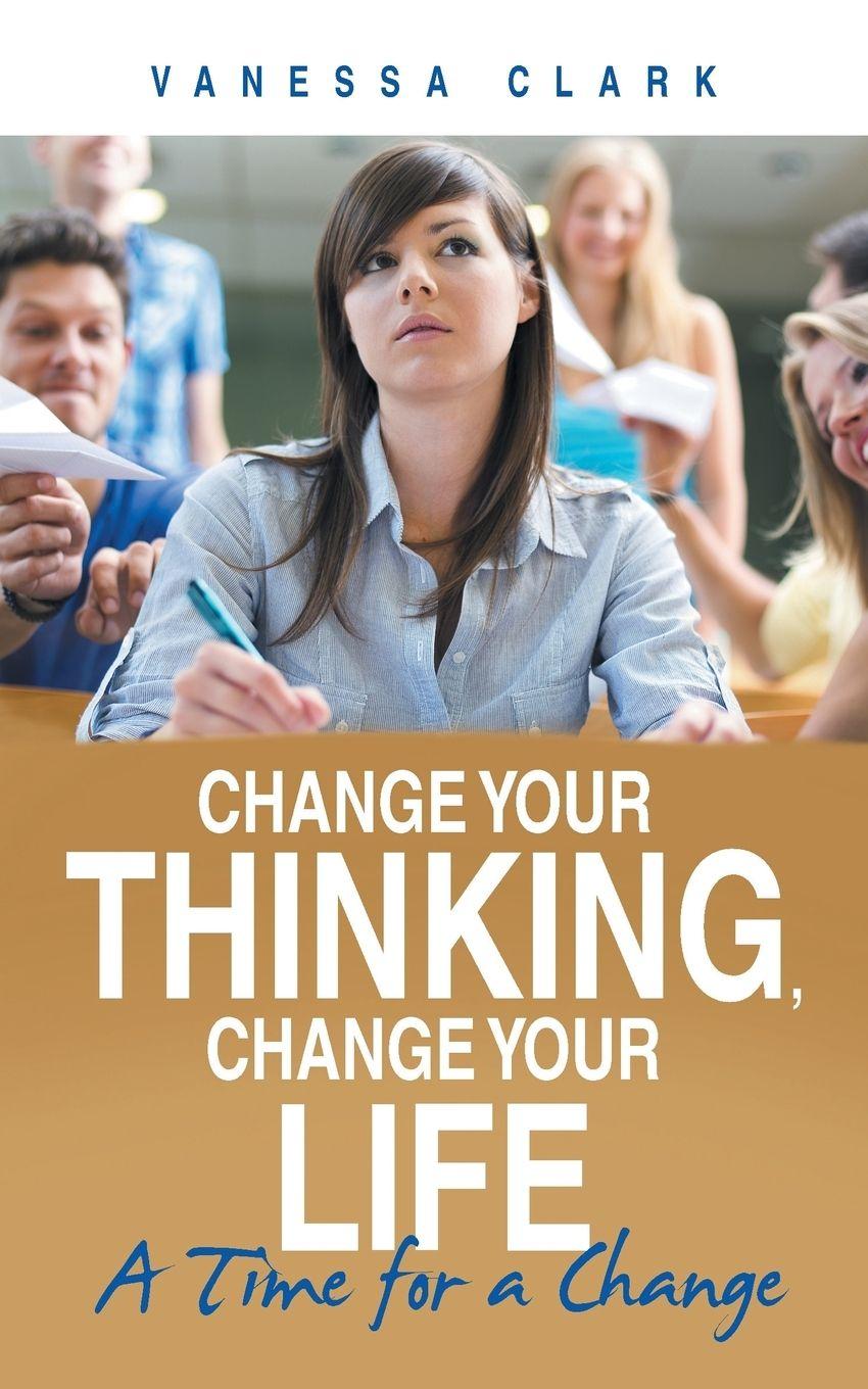 Vorderes Coverbild Change Your Thinking, Change Your Life