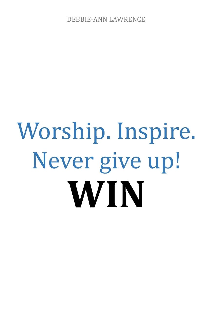 Vorderes Coverbild Worship.Inspire. Never Give Up! Win
