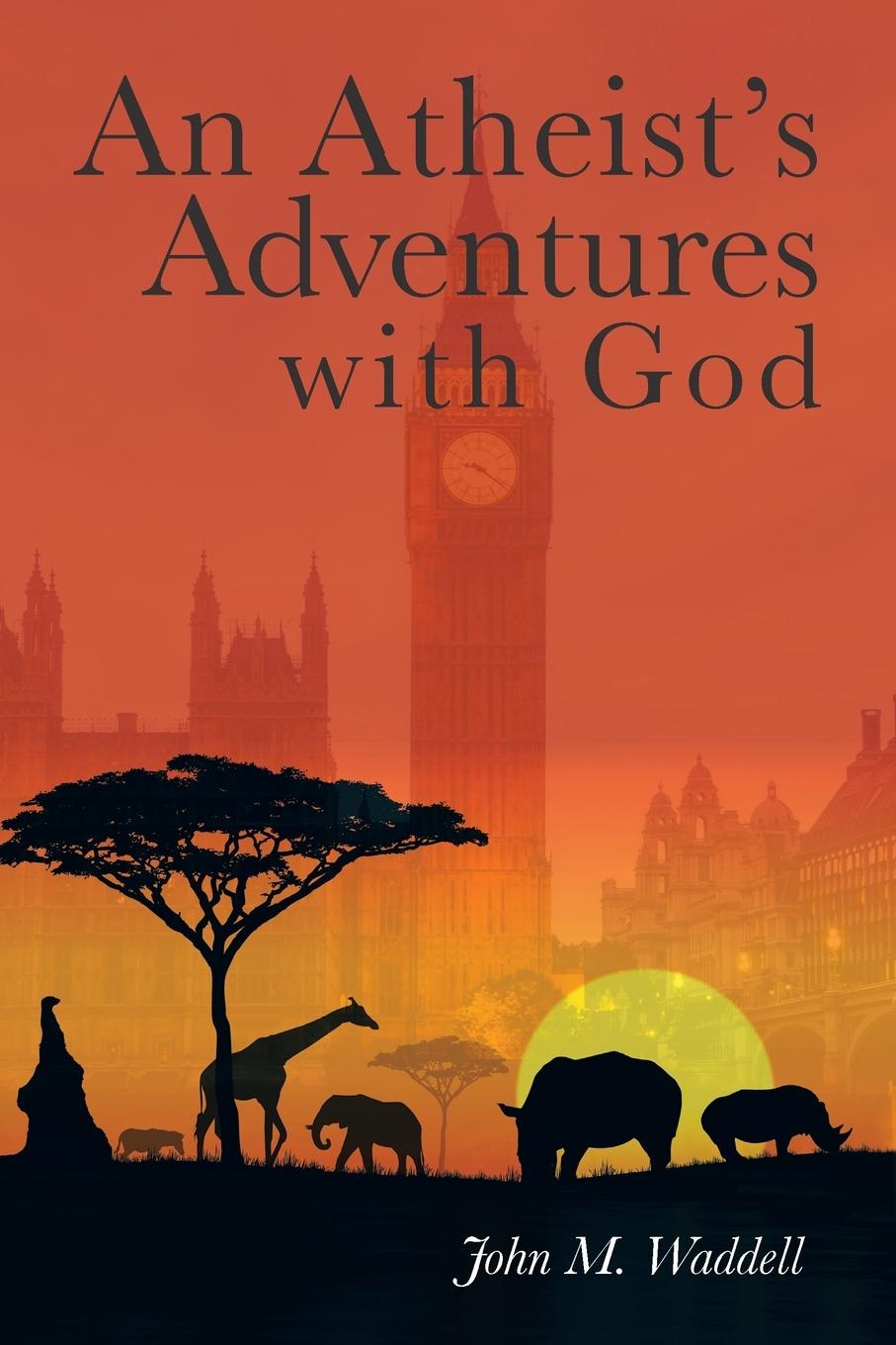 Vorderes Coverbild An Atheist's Adventures with God