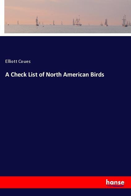 Vorderes Coverbild A Check List of North American Birds