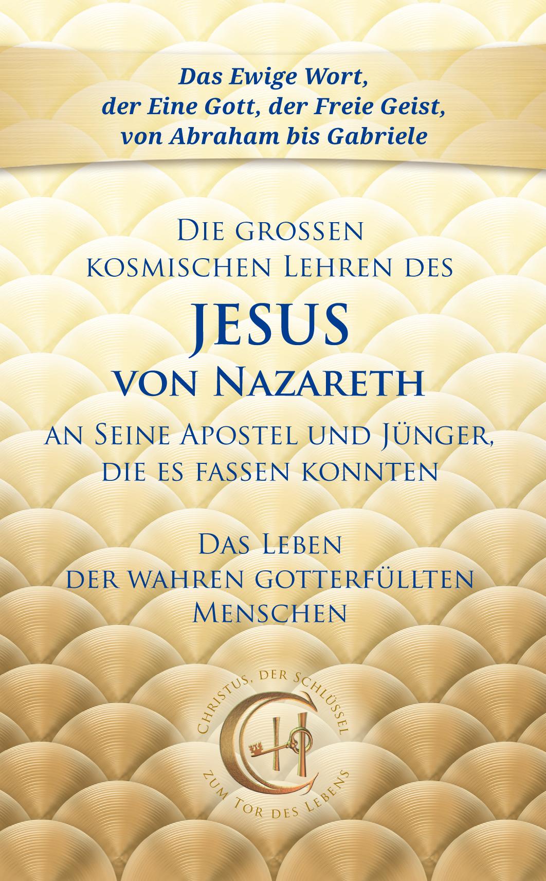 Vorderes Coverbild Die großen kosmischen Lehren des Jesus von Nazareth an Seine Apostel und Jünger, die es fassen konnten