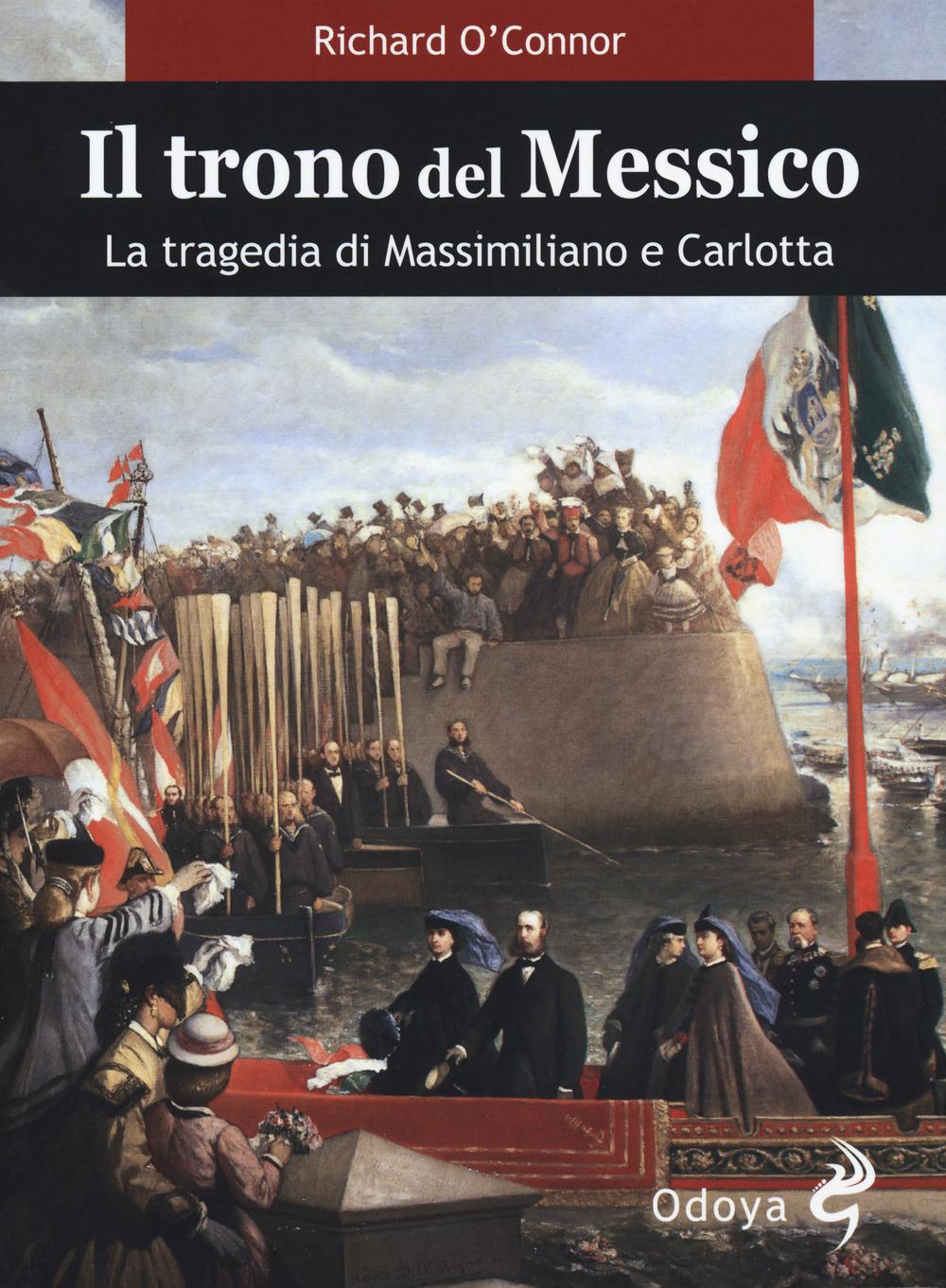 Vorderes Coverbild Il trono del Messico. La tragedia di Massimiliano e Carlotta