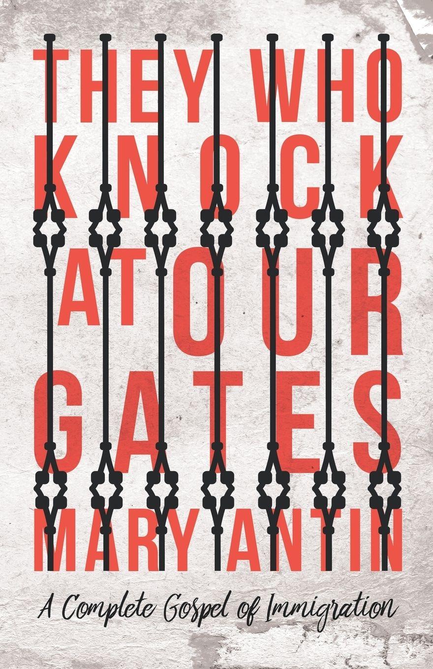 Vorderes Coverbild They Who Knock at Our Gates - A Complete Gospel of Immigration