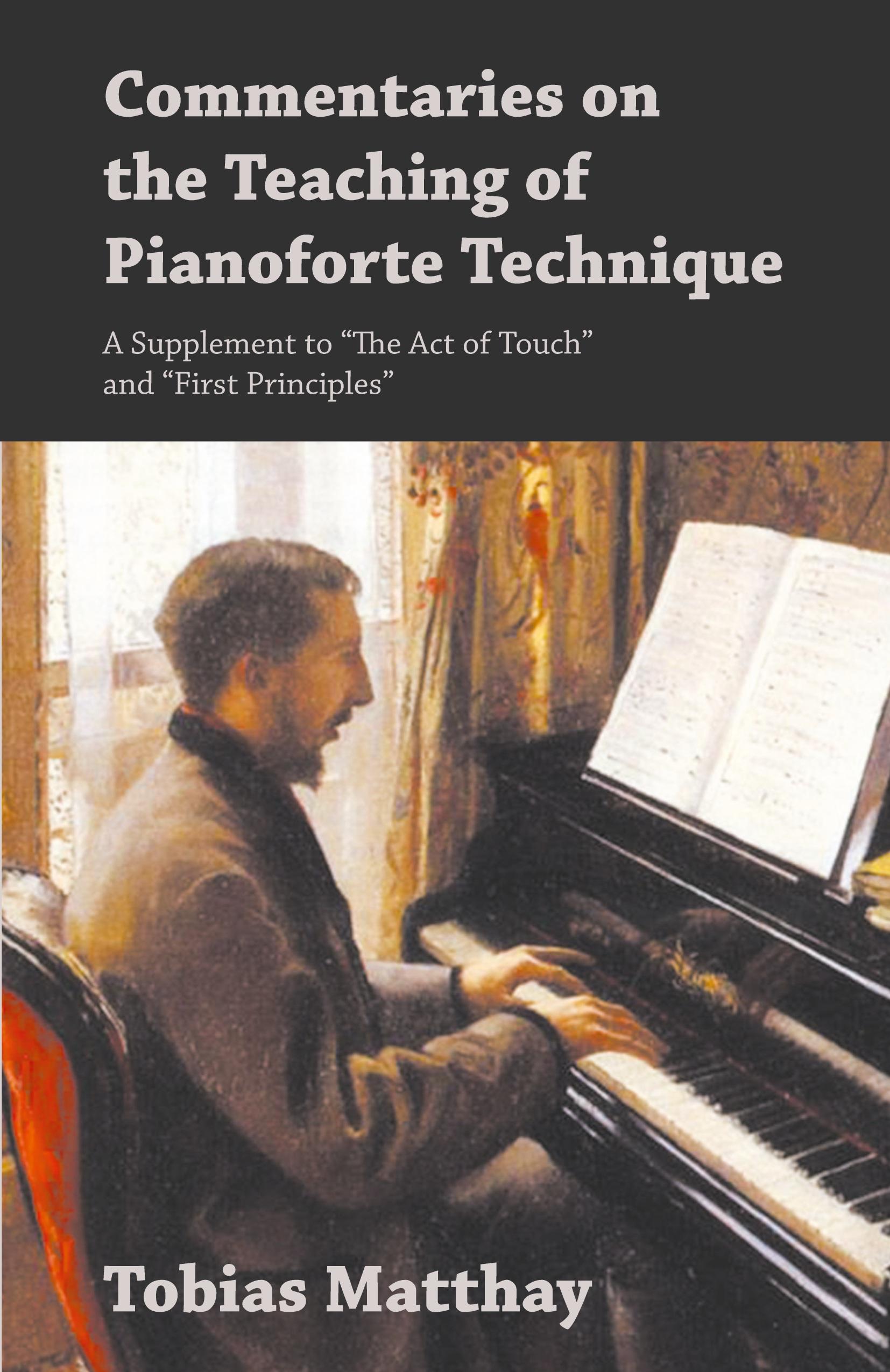 Vorderes Coverbild Commentaries on the Teaching of Pianoforte Technique - A Supplement to "The Act of Touch" and "First Principles"