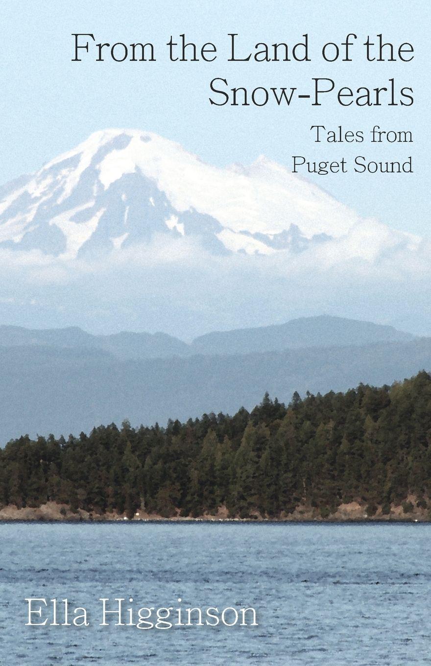 Vorderes Coverbild From the Land of the Snow-Pearls - Tales from Puget Sound