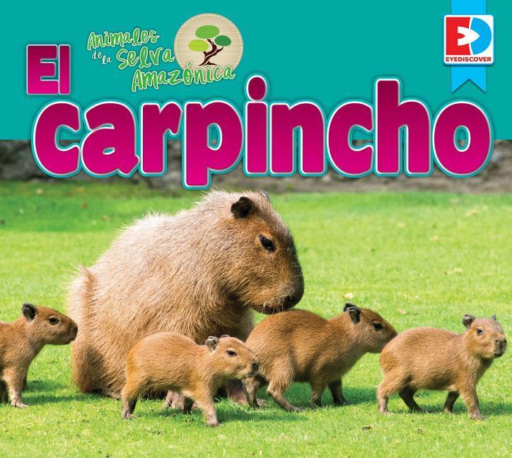 Vorderes Coverbild Animales de la Selva Amazónica -- El Carpincho