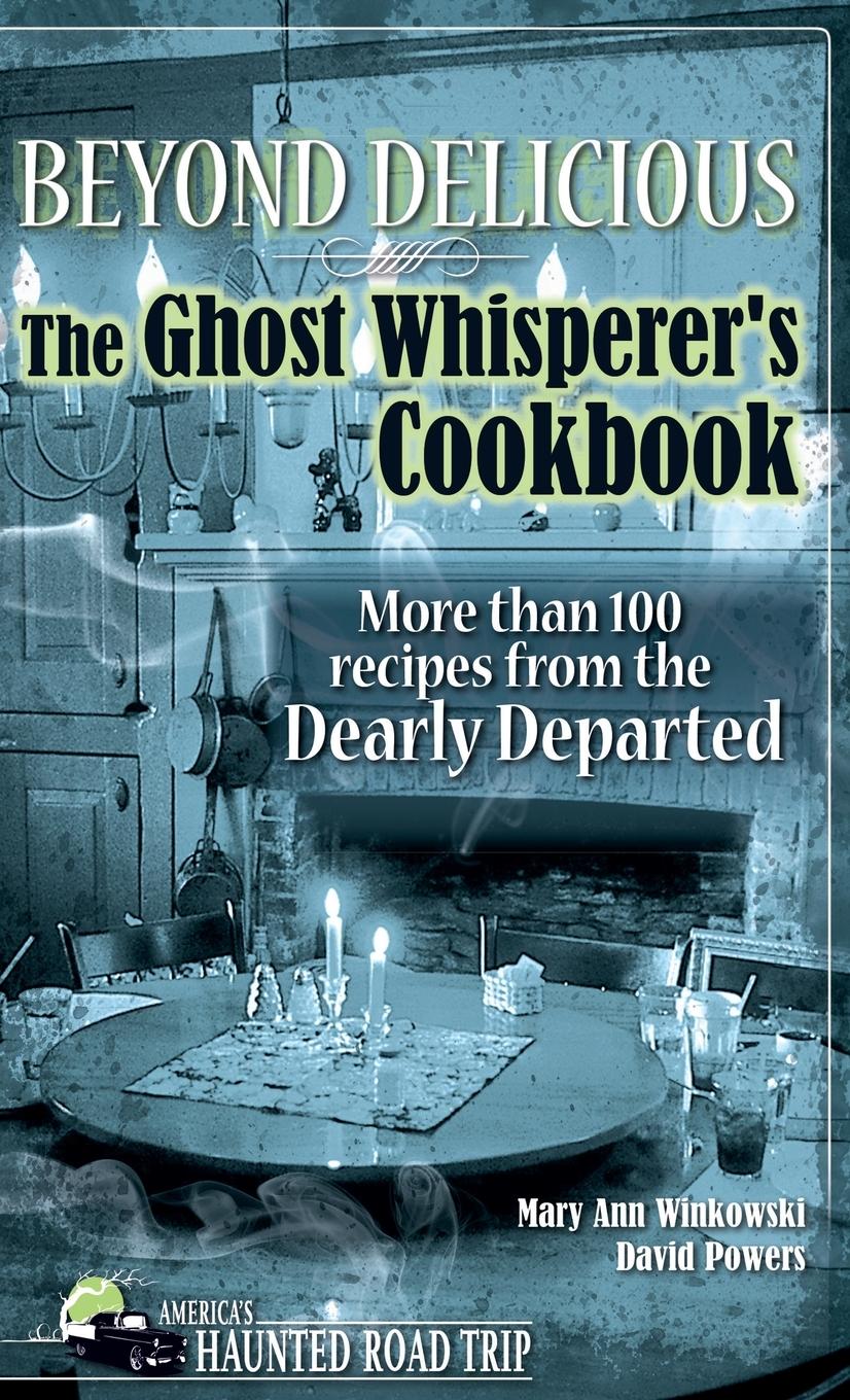 Vorderes Coverbild Beyond Delicious: The Ghost Whisperer's Cookbook