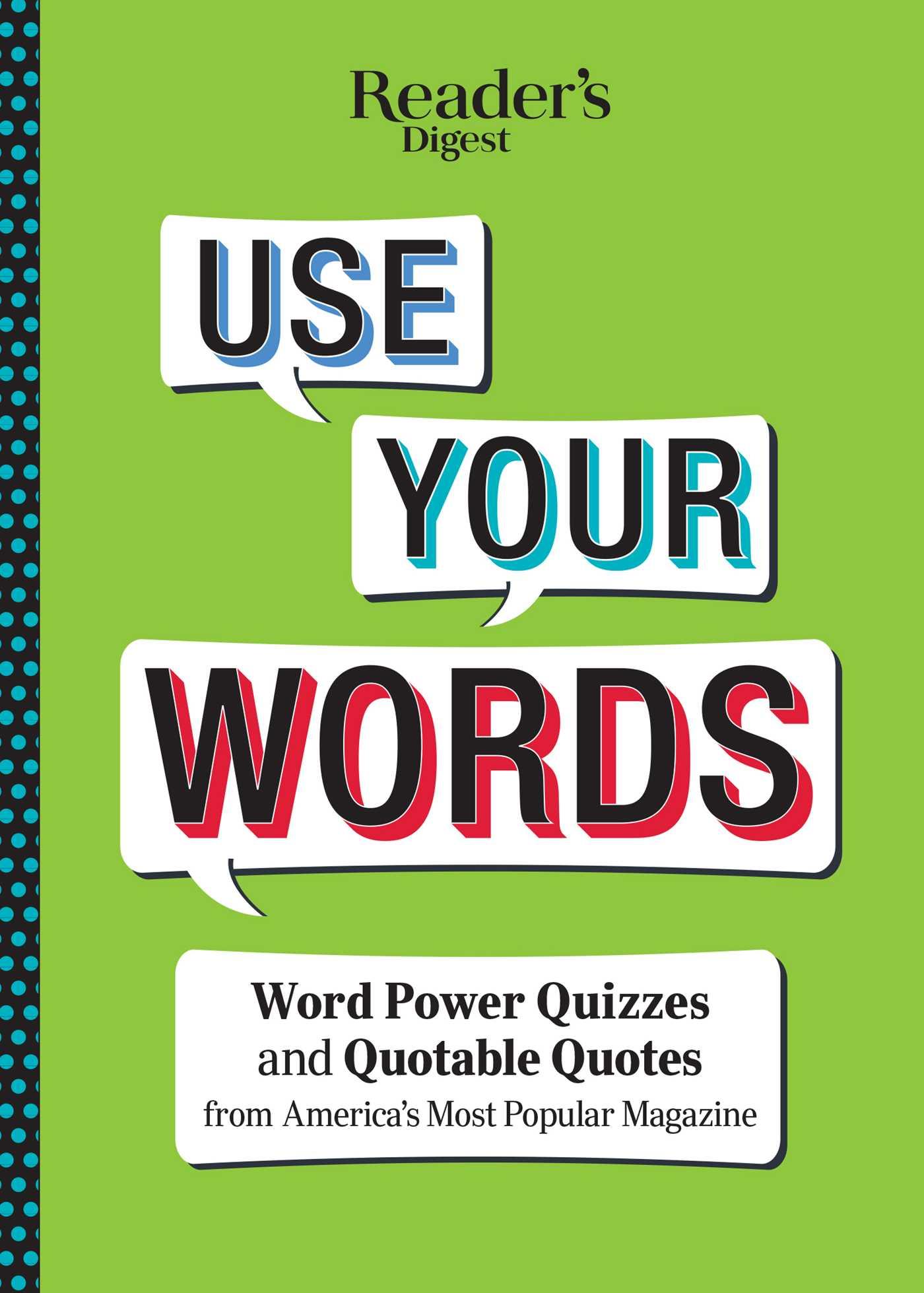 Vorderes Coverbild Reader's Digest Use Your Words: Word Power Quizzes & Quotable Quotes from America's Most Popular Magazine