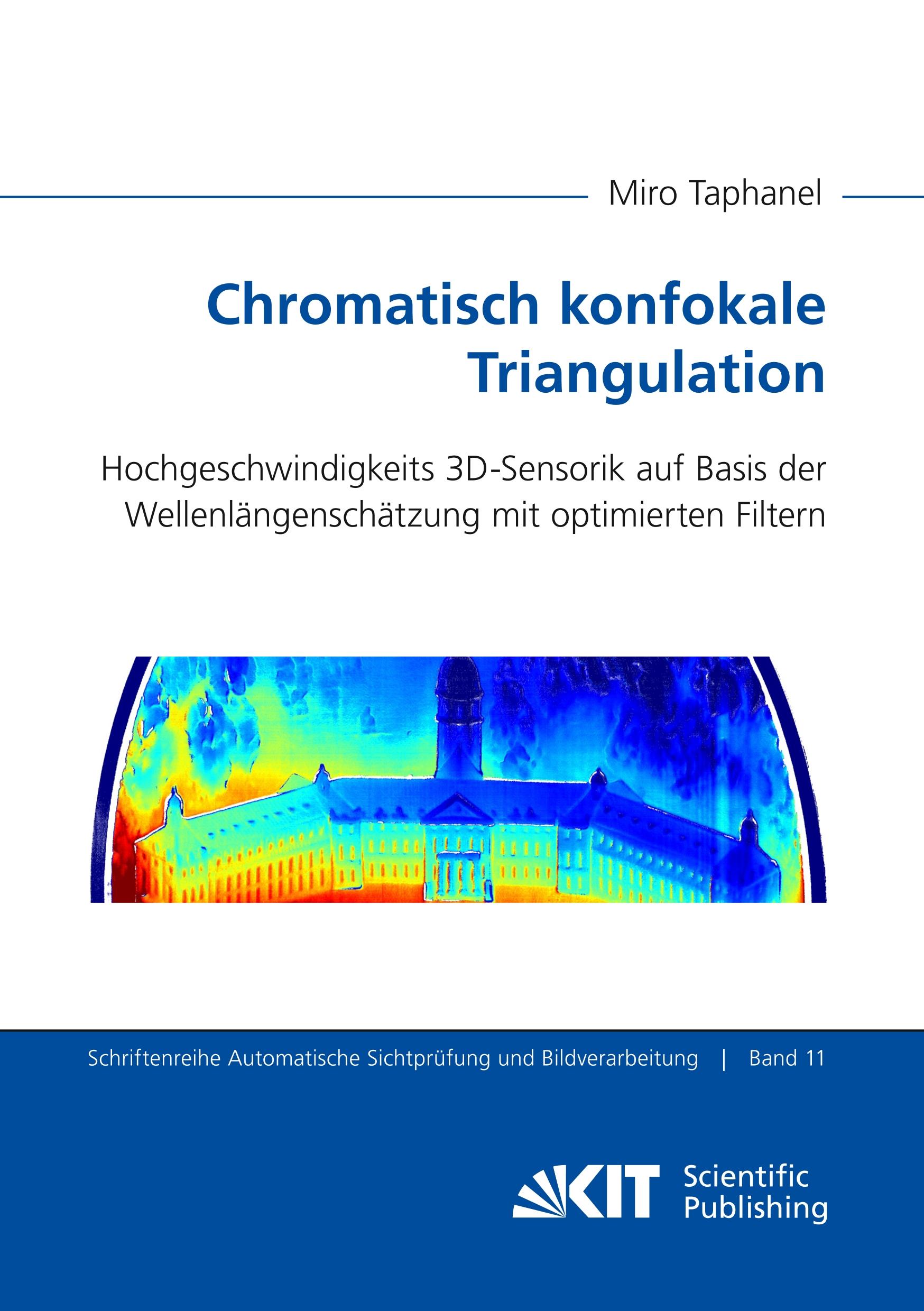 Vorderes Coverbild Chromatisch konfokale Triangulation - Hochgeschwindigkeits 3D-Sensorik auf Basis der Wellenlängenschätzung mit optimierten Filtern