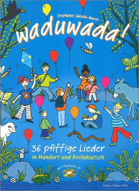 Vorderes Coverbild Waduwada 36 pfiffige Lieder in Mundart und Hochdeutsch