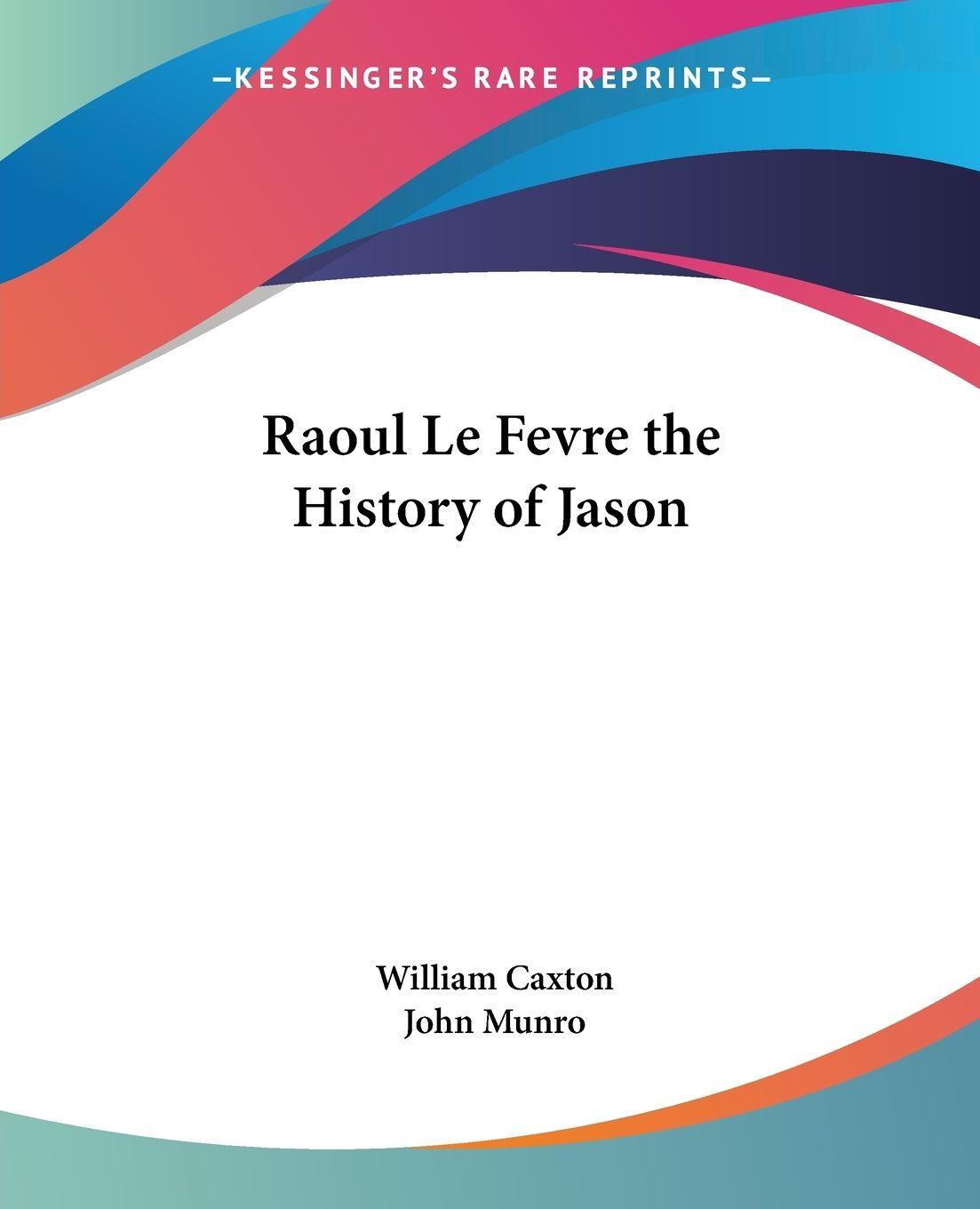 Vorderes Coverbild Raoul Le Fevre the History of Jason