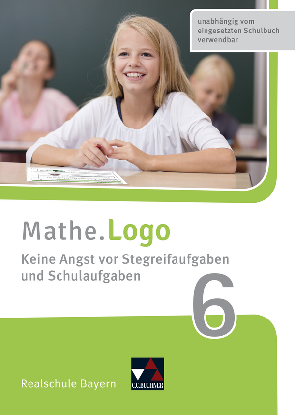 Vorderes Coverbild Mathe.Logo Realschule Bayern. Keine Angst vor Stegreifaufgaben und Schulaufgaben 6