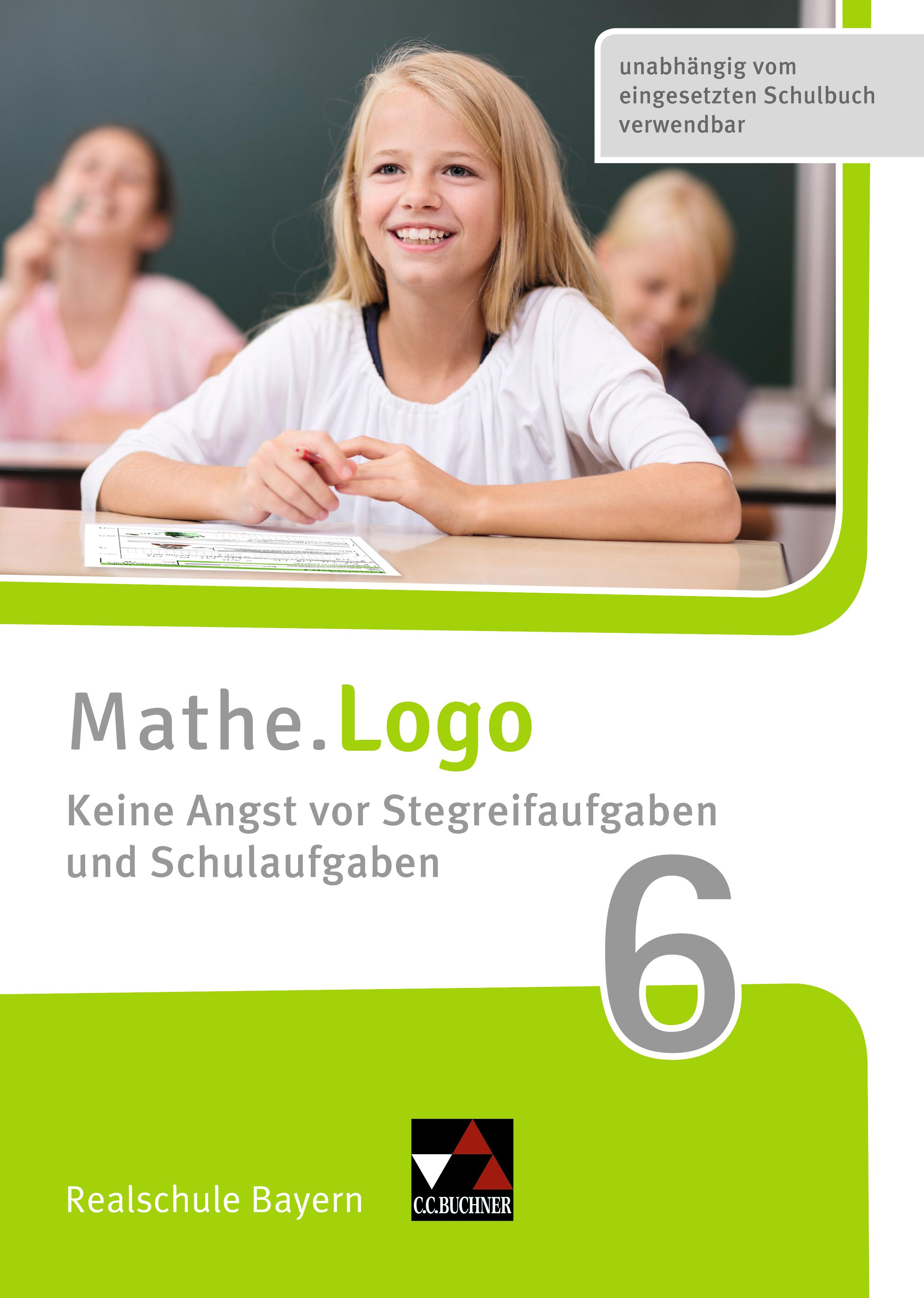 Vorderes Coverbild Mathe.Logo Realschule Bayern. Keine Angst vor Stegreifaufgaben und Schulaufgaben 6