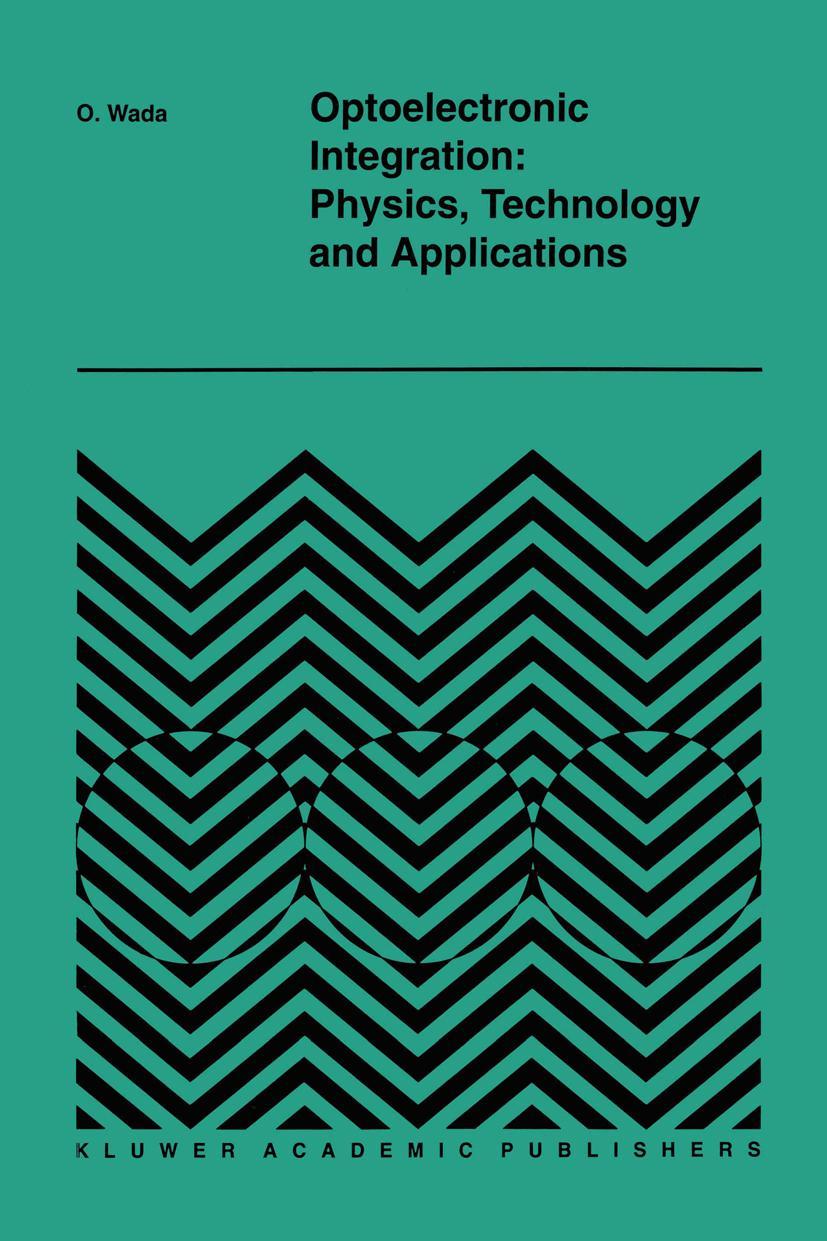 Vorderes Coverbild Optoelectronic Integration: Physics, Technology and Applications