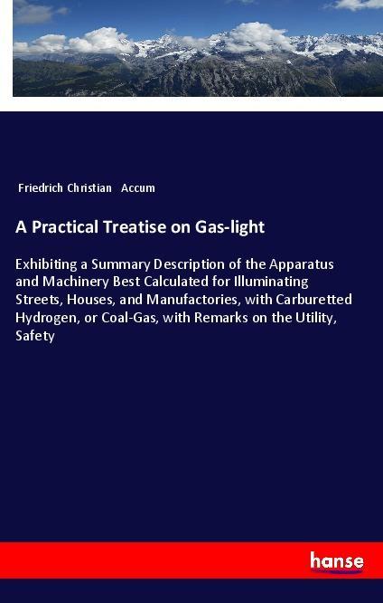 Vorderes Coverbild A Practical Treatise on Gas-light