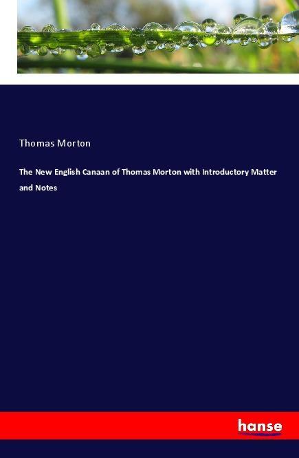 Vorderes Coverbild The New English Canaan of Thomas Morton with Introductory Matter and Notes