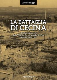 Vorderes Coverbild La battaglia di Cecina e le altre combattute dalla Valle del Cecina a quella del Fine. Giugno-luglio 1944