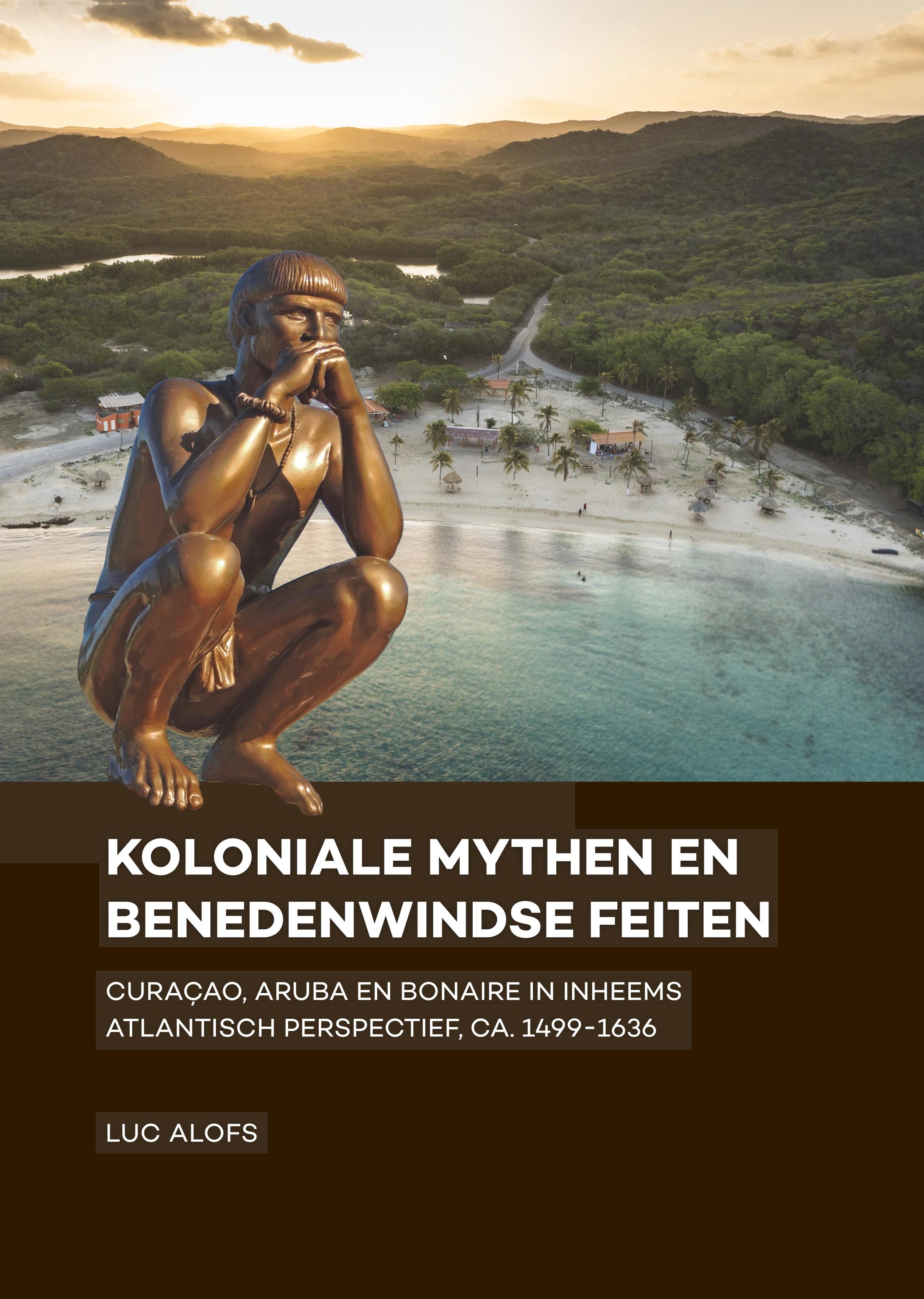 Vorderes Coverbild Koloniale mythen en Benedenwindse feiten