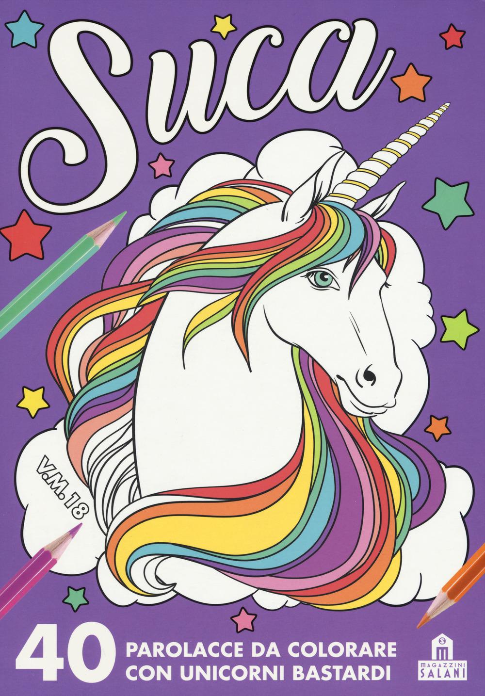 Vorderes Coverbild Suca. 40 parolacce da colorare con unicorni bastardi