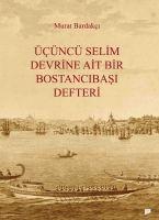 Vorderes Coverbild Ücüncü Selim Devrine Ait Bir Bostancibasi Defteri