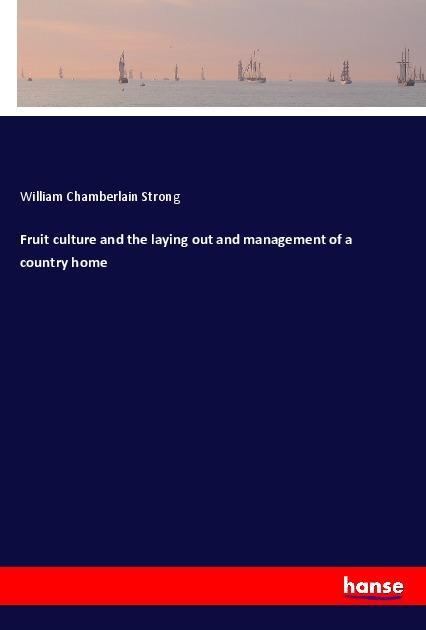 Vorderes Coverbild Fruit culture and the laying out and management of a country home