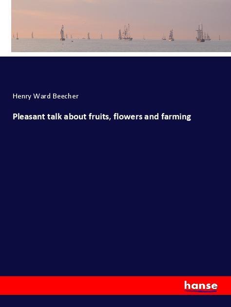 Vorderes Coverbild Pleasant talk about fruits, flowers and farming