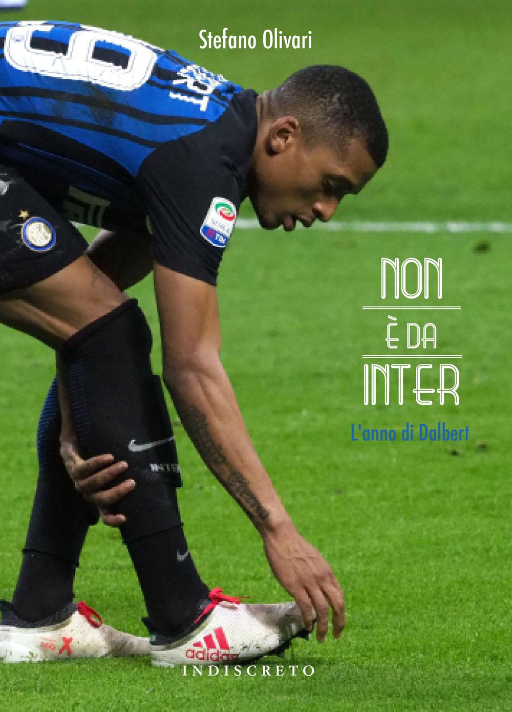Vorderes Coverbild Non è da Inter. L'anno di Dalbert