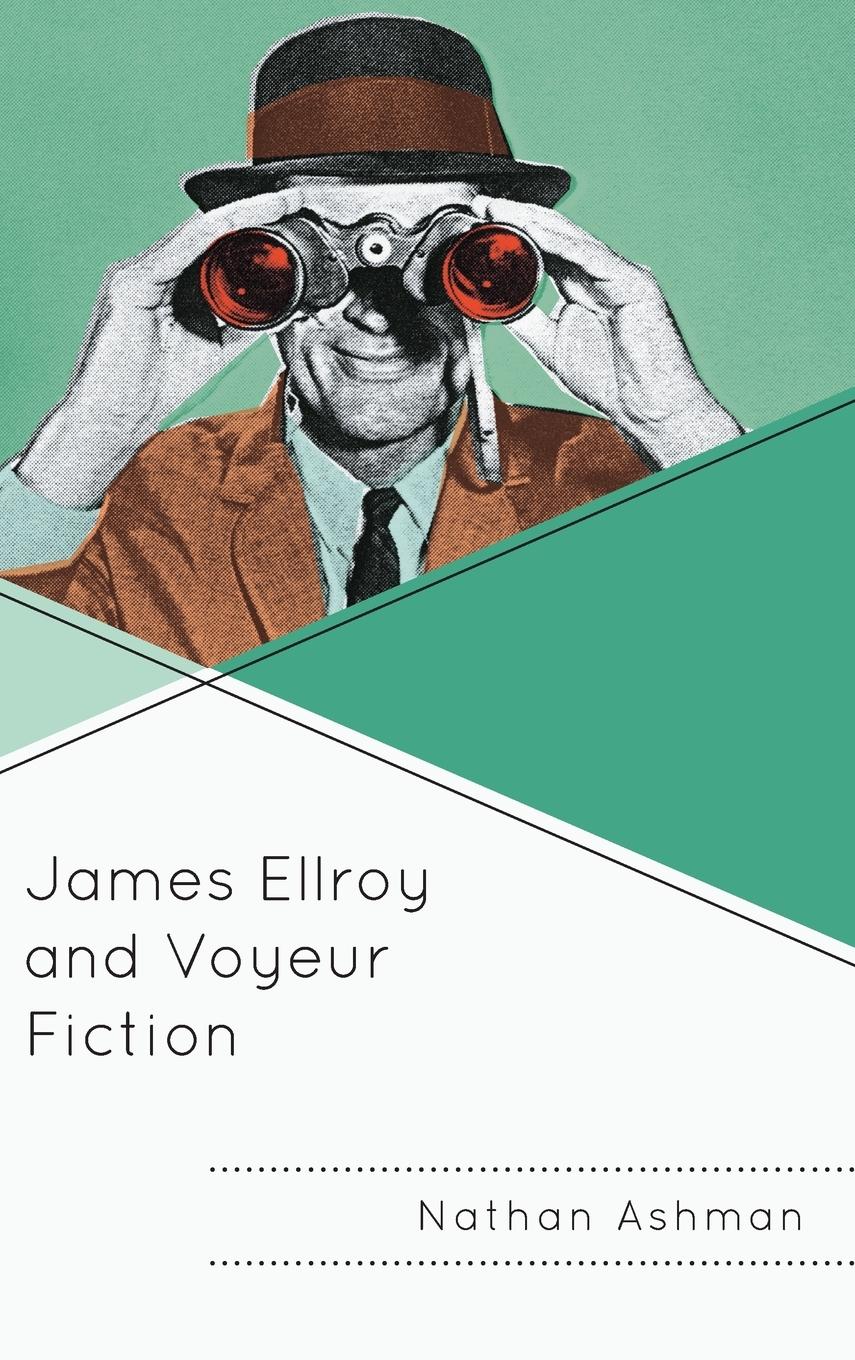 Vorderes Coverbild James Ellroy and Voyeur Fiction