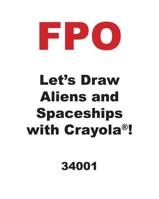 Vorderes Coverbild Let's Draw Aliens and Spaceships with Crayola (R) !