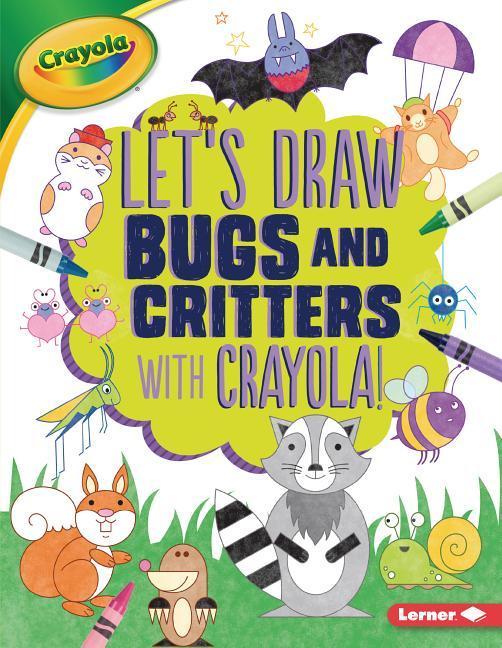 Vorderes Coverbild Let's Draw Bugs and Critters with Crayola (R) !