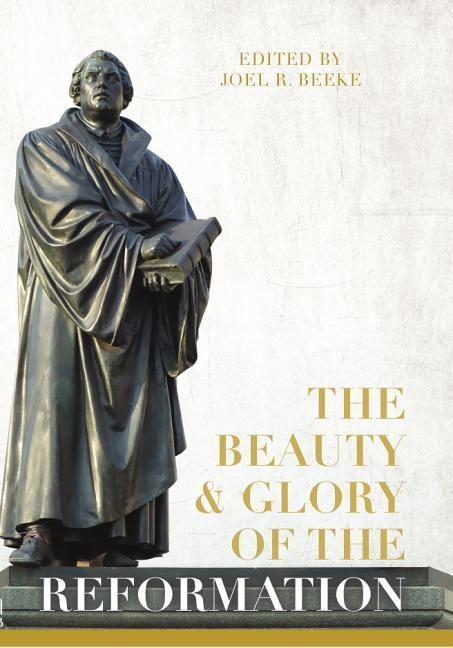 Vorderes Coverbild The Beauty and Glory of the Reformation