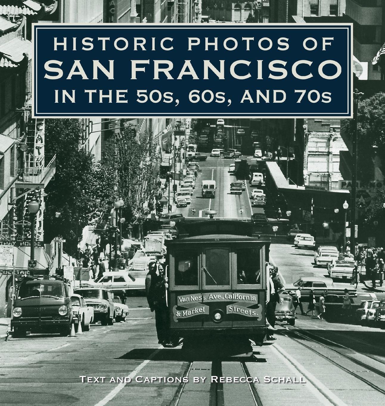 Vorderes Coverbild Historic Photos of San Francisco in the 50s, 60s, and 70s