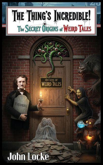 Vorderes Coverbild The Thing's Incredible! The Secret Origins of Weird Tales