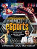 Vorderes Coverbild Los cracks de los eSports : descubre los secretos del mundo de los videojuegos profesionales