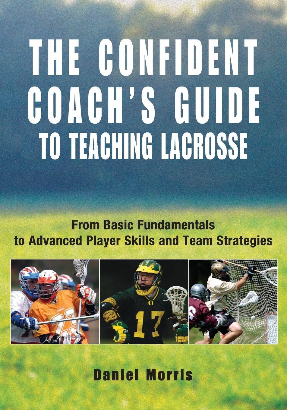 Vorderes Coverbild Confident Coach's Guide to Teaching Lacrosse